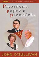 Prezident, papež a premiérka - Trojice, která změnila svět | John O'Sullivan | 14,94 € - obrázok Prezident, papež a premiérka - Trojice, která změnila svět