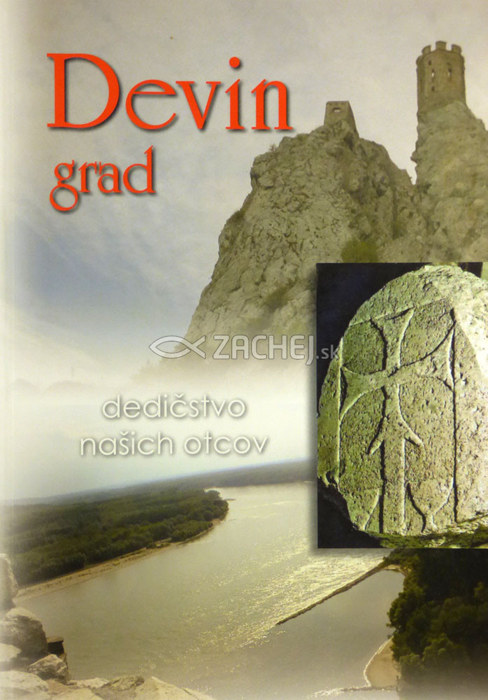 Devin grad - Dedičstvo našich otcov | Elena Šubjaková | 9,62 € - obrázok Devin grad - Dedičstvo našich otcov