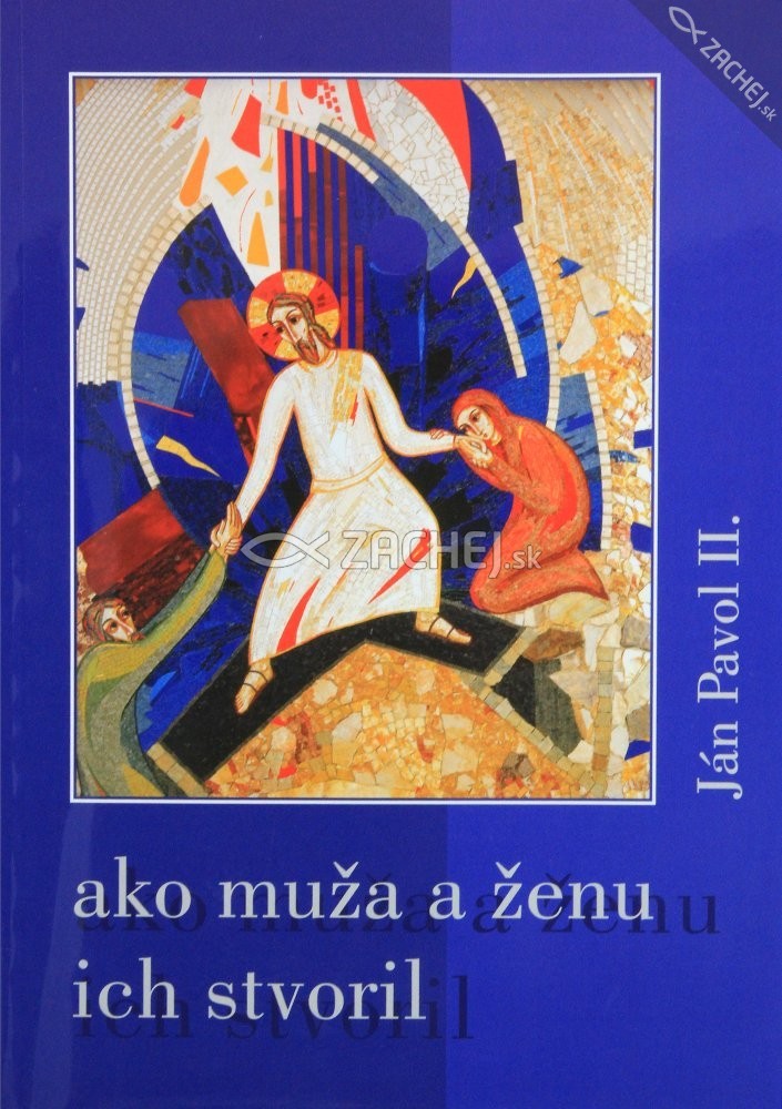 Ako muža a ženu ich stvoril - Vykúpenie tela a sviatostnosť manželstva | Ján Pavol II. | 8,92 € - obrázok Ako muža a ženu ich stvoril - Vykúpenie tela a sviatostnosť manželstva