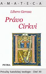 Právo Cirkvi - Príručky katolíckej teológie - Diel XII | Libero Gerosa | 11,23 € - obrázok Právo Cirkvi - Príručky katolíckej teológie - Diel XII