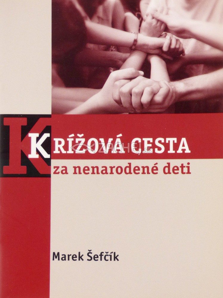 Krížová cesta za nenarodené deti | Marek Šefčík | 0,49 € - obrázok Krížová cesta za nenarodené deti