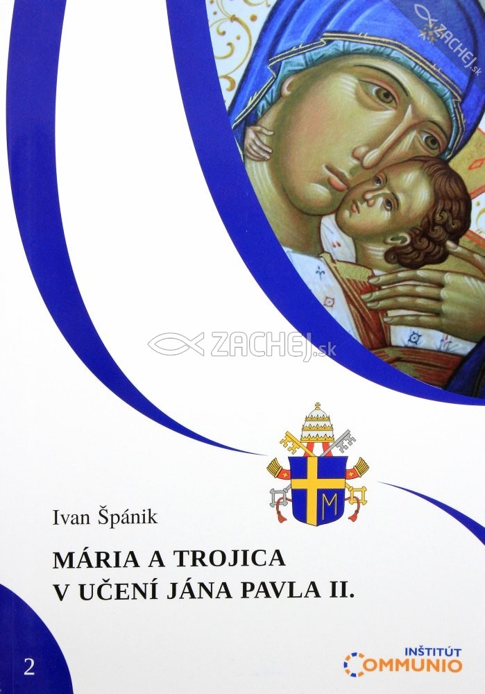 Mária a Trojica v učení Jána Pavla II. | Ivan Špánik | 4,85 € - obrázok Mária a Trojica v učení Jána Pavla II.
