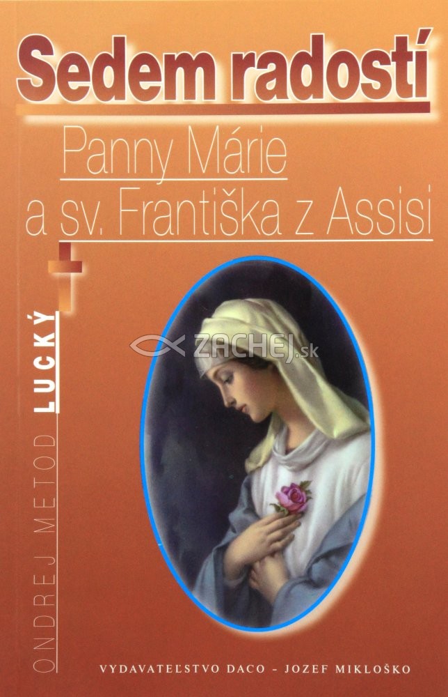 Sedem radostí Panny Márie a sv. Františka z Assisi | Ondrej Metod Lucký | 3,98 € - obrázok Sedem radostí Panny Márie a sv. Františka z Assisi