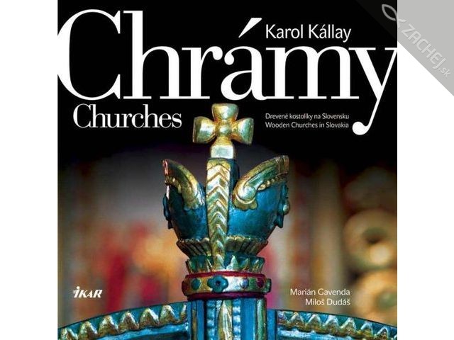 Chrámy - Drevené kostolíky na Slovensku | Karol Kállay | 19,40 € - obrázok Chrámy - Drevené kostolíky na Slovensku