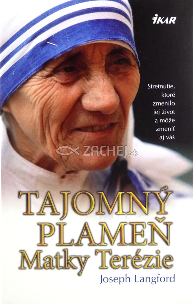 Tajomný plameň Matky Terézie - Stretnutie, ktoré zmenilo jej život a môže zmeniť aj váš | Joseph Langford | 11,54 € - obrázok Tajomný plameň Matky Terézie - Stretnutie, ktoré zmenilo jej život a môže zmeniť aj váš