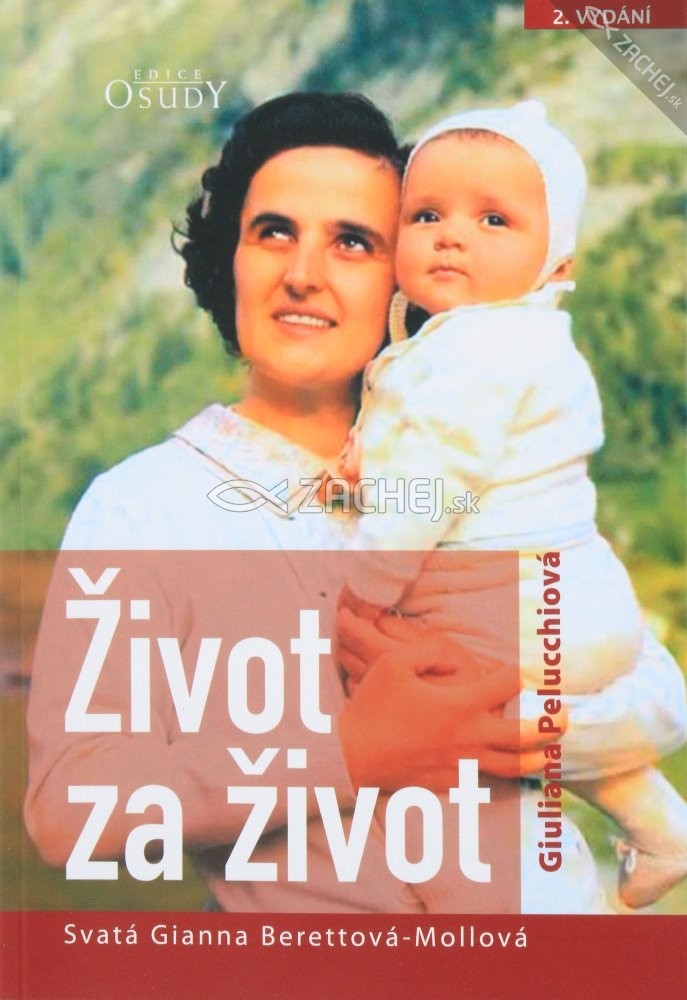 Život za život - Svatá Gianna Berettová - Mollová | Giuliana Pelucchiová | 7,95 € - obrázok Život za život - Svatá Gianna Berettová - Mollová