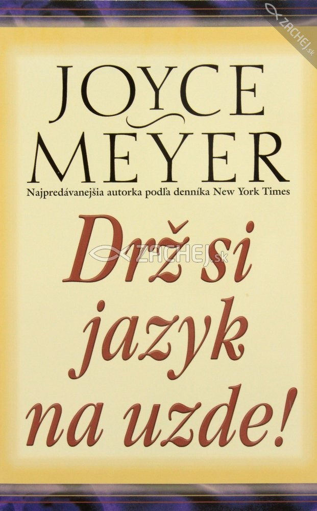 Drž si jazyk na uzde! | Joyce Meyer | 8,25 € - obrázok Drž si jazyk na uzde!