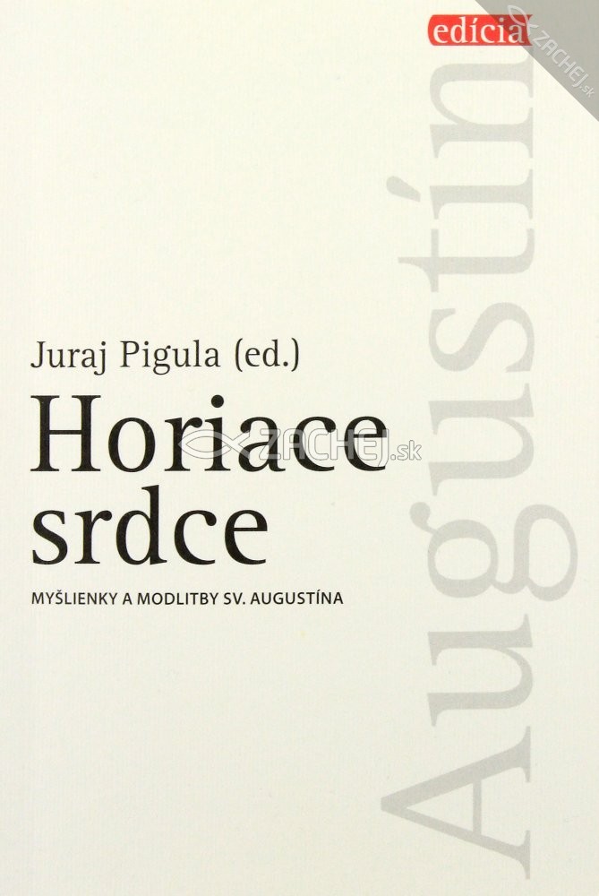 Horiace srdce - Myšlienky a modlitby sv. Augustína | Juraj Pigula (ed.) | 4,90 € - obrázok Horiace srdce - Myšlienky a modlitby sv. Augustína