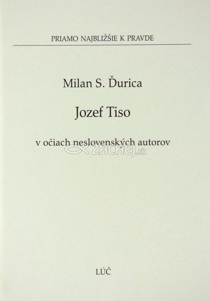 Jozef Tiso v očiach neslovenských autorov | Milan S. Ďurica | 0,81 € - obrázok Jozef Tiso v očiach neslovenských autorov
