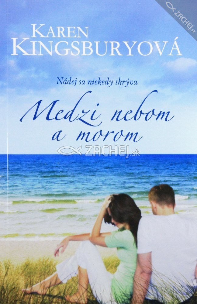 Medzi nebom a morom | Karen Kingsbury | 7,66 € - obrázok Medzi nebom a morom