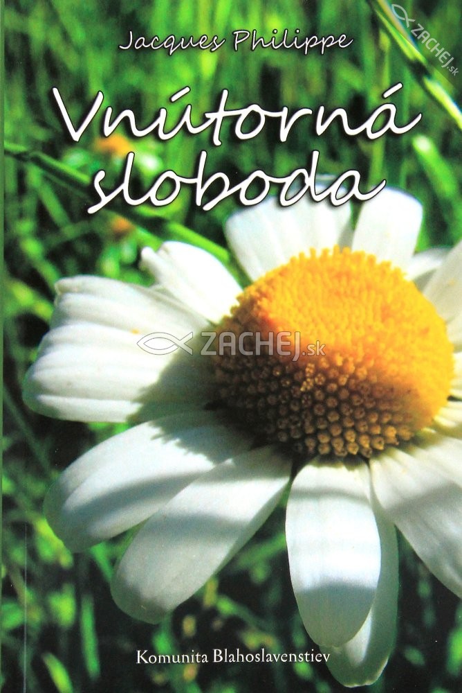 Vnútorná sloboda - Sila viery, nádeje a lásky | Jacques Philippe | 4,80 € - obrázok Vnútorná sloboda - Sila viery, nádeje a lásky