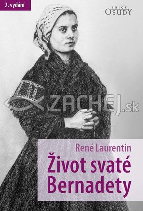 Život svaté Bernadety - 2.vydání | René Laurentin | 10,19 € - obrázok Život svaté Bernadety - 2.vydání