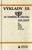 Výklady ke Starému zákonu III. | Miloš Bič | 20,01 € - obrázok Výklady ke Starému zákonu III.