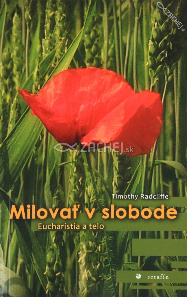 Milovať v slobode - Eucharistia a telo | Timothy Radcliffe | 3,07 € - obrázok Milovať v slobode - Eucharistia a telo