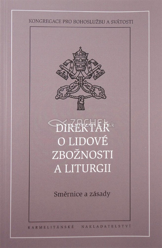 Direktář o lidové zbožnosti a liturgii - Směrnice a zásady | Kongregace pro bohoslužbu a svátosti | 8,34 € - obrázok Direktář o lidové zbožnosti a liturgii - Směrnice a zásady