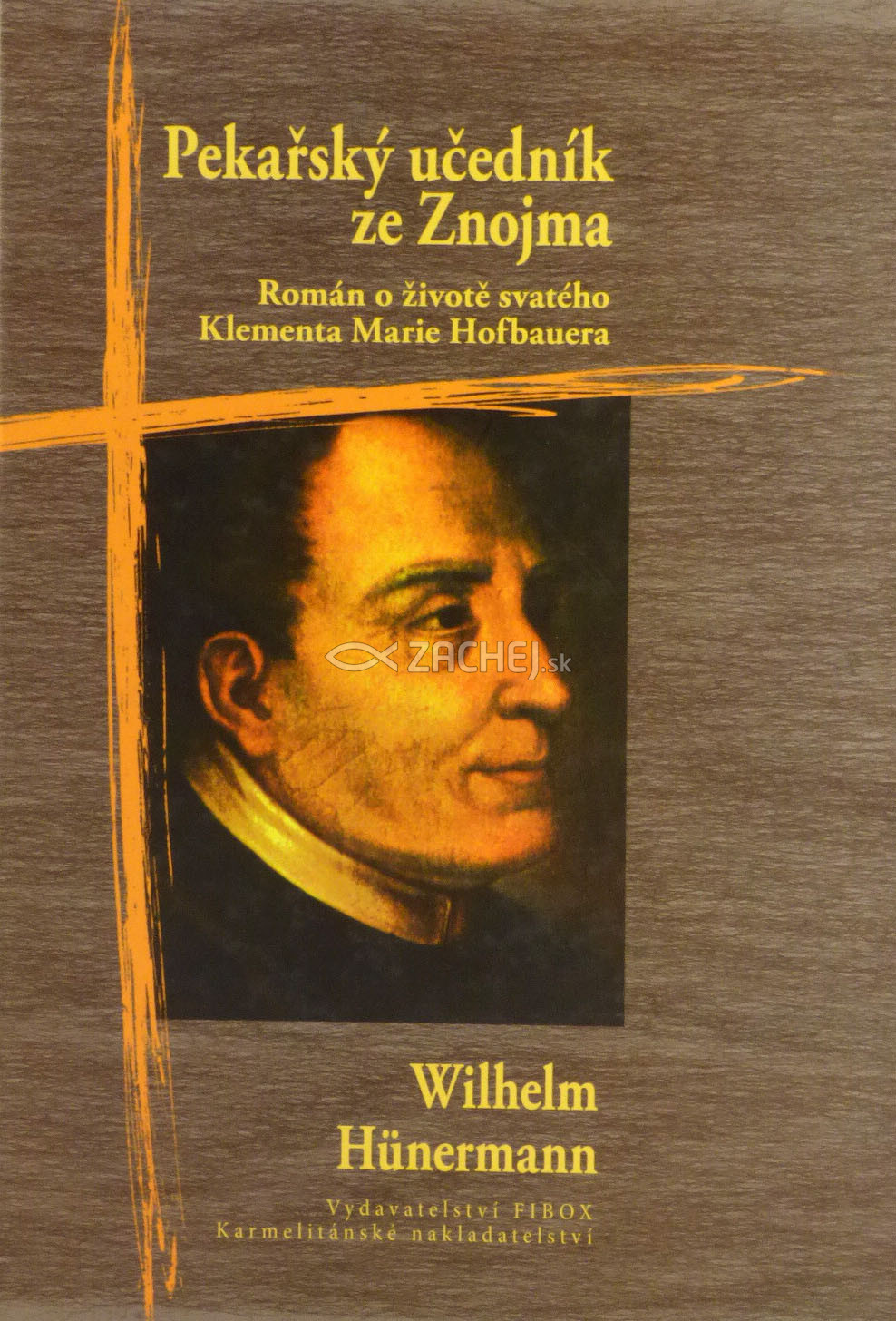 Pekařský učedník ze Znojma - Román o životě svatého Klementa Marie Hofbauera | Wilhelm Hünermann | 10,38 € - obrázok Pekařský učedník ze Znojma - Román o životě svatého Klementa Marie Hofbauera