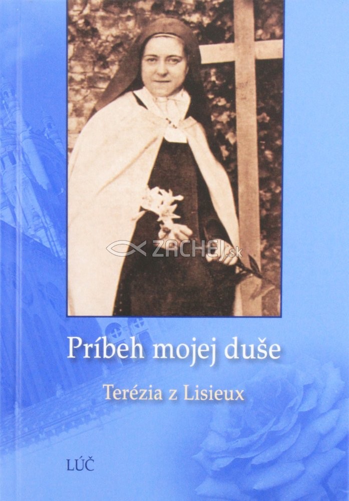 Príbeh mojej duše (tvrdá väzba) - Súborné dielo, 1. zväzok (2. prepracované vydanie) | Terézia z Lisieux | 9,22 € - obrázok Príbeh mojej duše (tvrdá väzba) - Súborné dielo, 1. zväzok (2. prepracované vydanie)