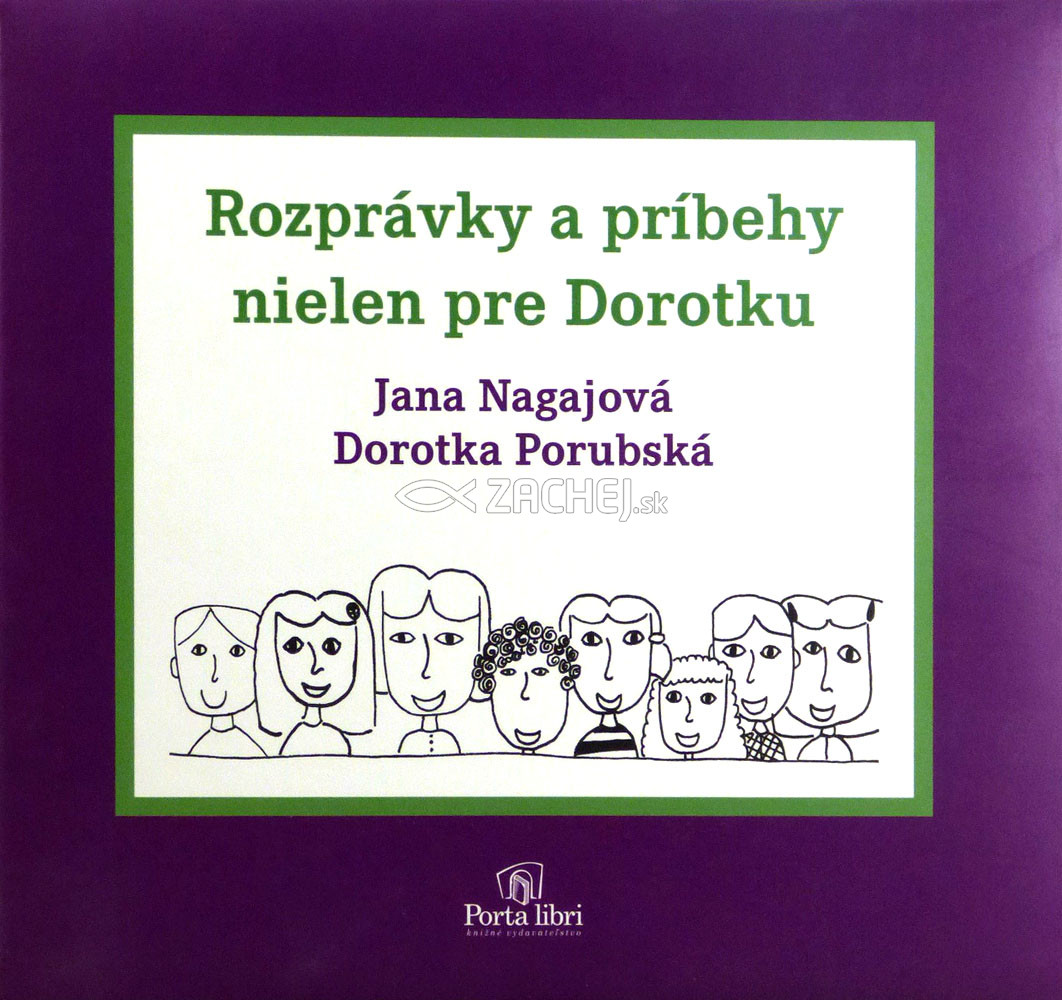 Rozprávky a príbehy nielen pre Dorotku | Jana Nagajová | 8,63 € - obrázok Rozprávky a príbehy nielen pre Dorotku