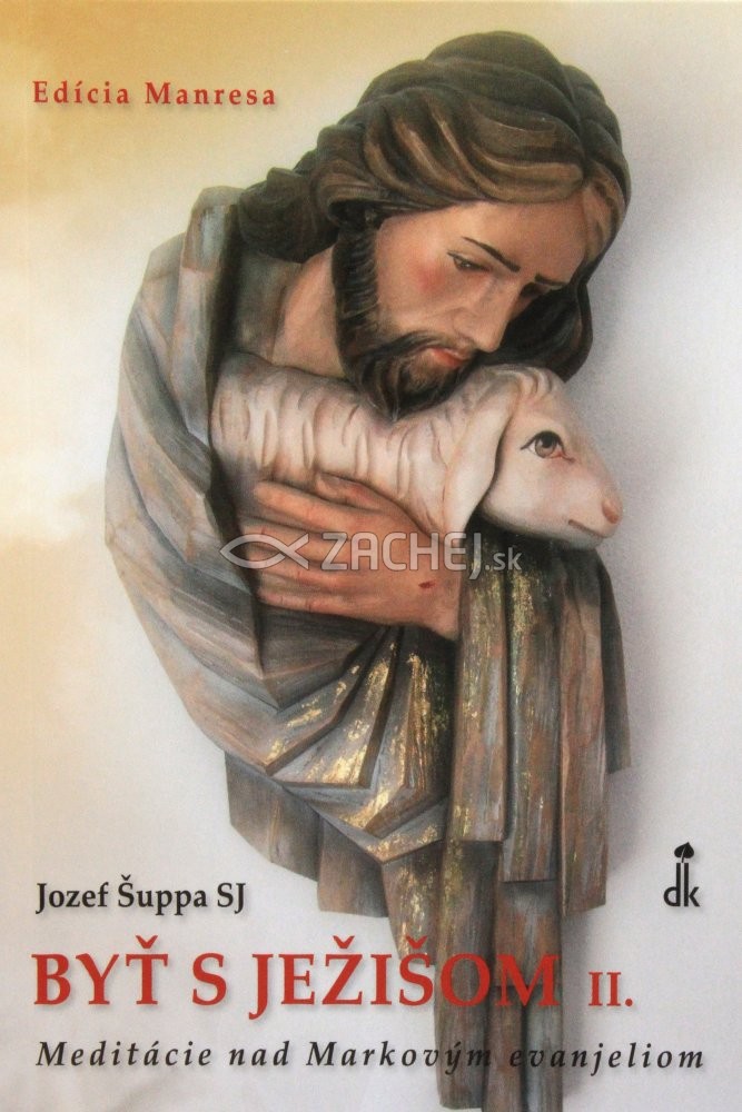 Byť s Ježišom II. - Meditácie nad Markovým evanjeliom | Jozef Šuppa | 1,94 € - obrázok Byť s Ježišom II. - Meditácie nad Markovým evanjeliom