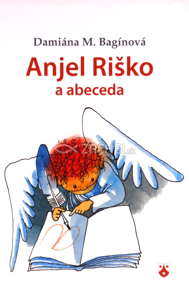 Anjel Riško a abeceda - pre deti 3+ | Damiána M. Bagínová; Ľuba Suchalová Harichová | 1,84 € - obrázok Anjel Riško a abeceda - pre deti 3+