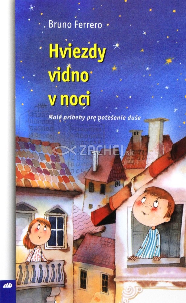 Hviezdy vidno v noci - Malé príbehy pre potešenie duše | Bruno Ferrero | 3,78 € - obrázok Hviezdy vidno v noci - Malé príbehy pre potešenie duše