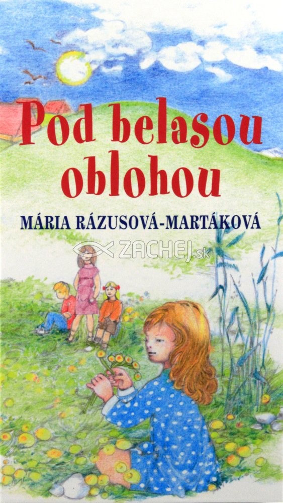Pod belasou oblohou | Mária Rázusová-Martáková | 3,98 € - obrázok Pod belasou oblohou