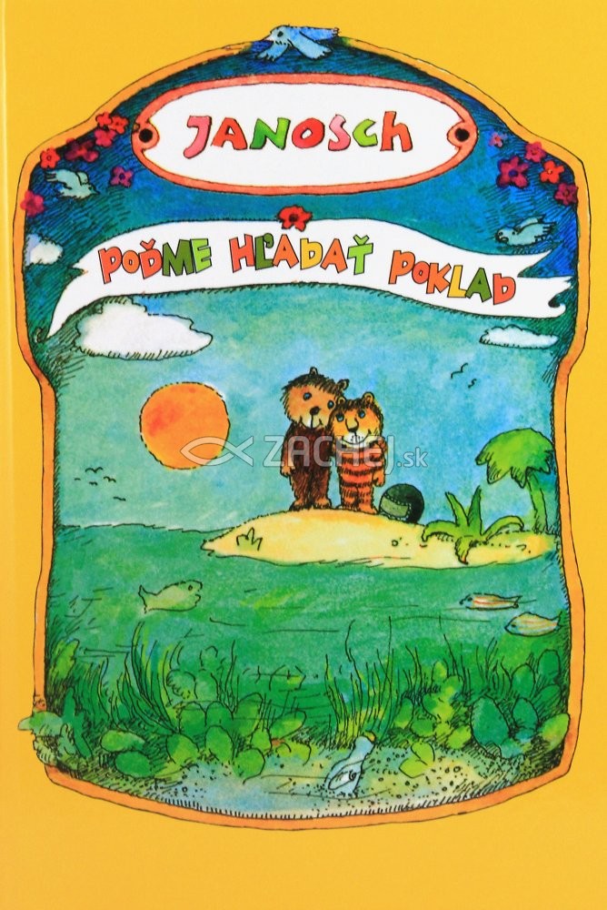 Poďme hľadať poklad - Príbeh o tom, ako medvedík s tigríkom hľadali šťastie na zemi | Janosch | 6,95 € - obrázok Poďme hľadať poklad - Príbeh o tom, ako medvedík s tigríkom hľadali šťastie na zemi