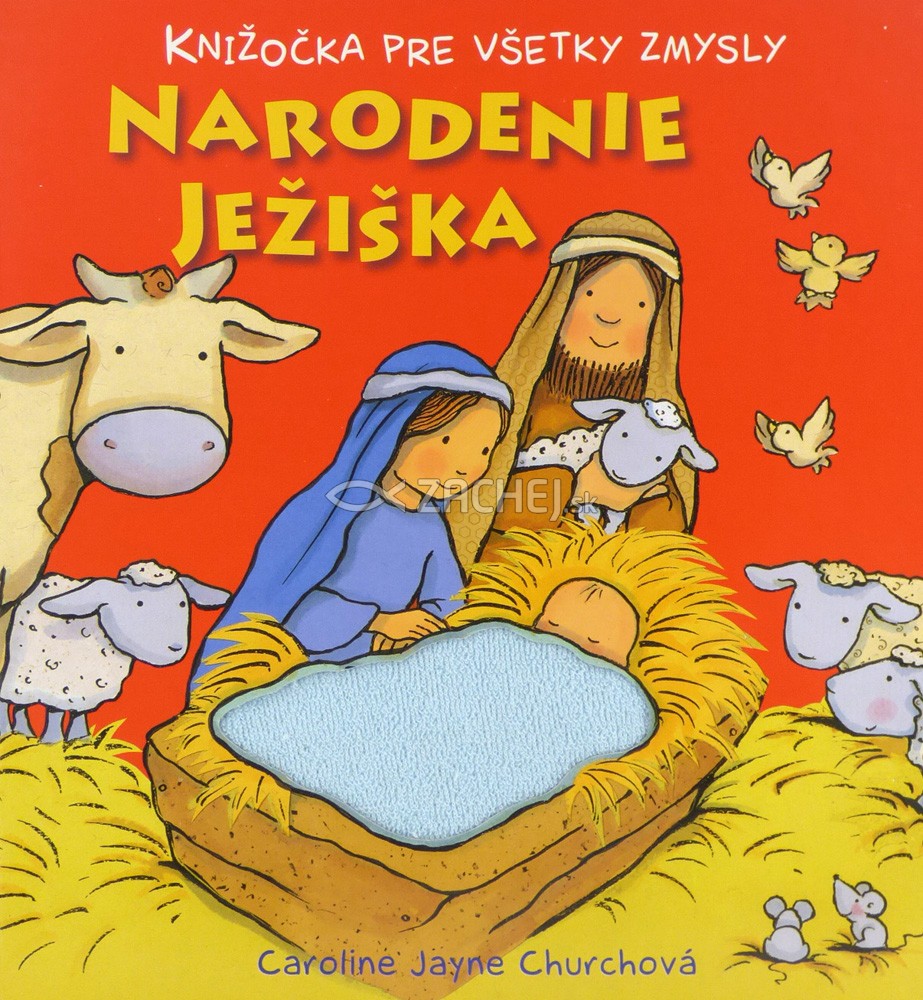 Narodenie Ježiška - Knižočka pre všetky zmysly | Caroline Jayne Church | 5,53 € - obrázok Narodenie Ježiška - Knižočka pre všetky zmysly