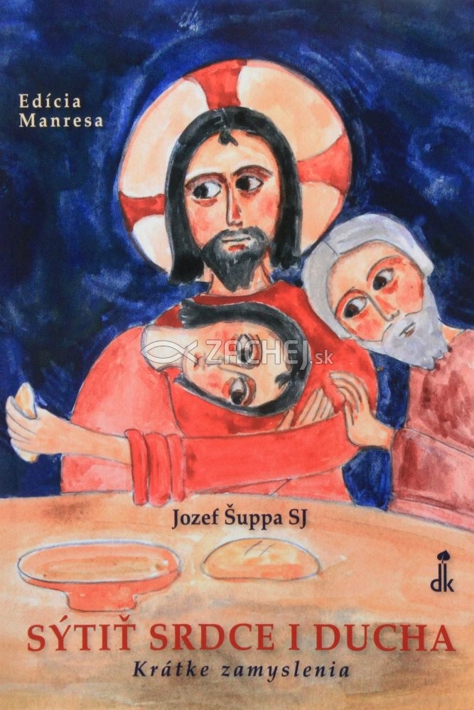 Sýtiť srdce i ducha - Krátke zamyslenia | Jozef Šuppa | 2,13 € - obrázok Sýtiť srdce i ducha - Krátke zamyslenia