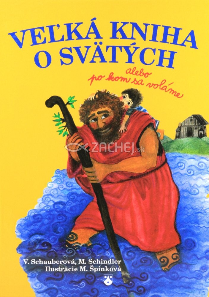 Veľká kniha o svätých - alebo po kom sa voláme | V. Schauberová M. Schindler | 11,64 € - obrázok Veľká kniha o svätých - alebo po kom sa voláme