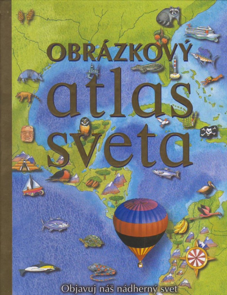 Obrázkový atlas sveta - Objavuj náš nádherný svet | Pamela Beasant | 6,74 € - obrázok Obrázkový atlas sveta - Objavuj náš nádherný svet