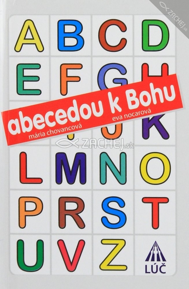 Abecedou k Bohu | Mária Chovancová Eva Nocarová | 1,94 € - obrázok Abecedou k Bohu