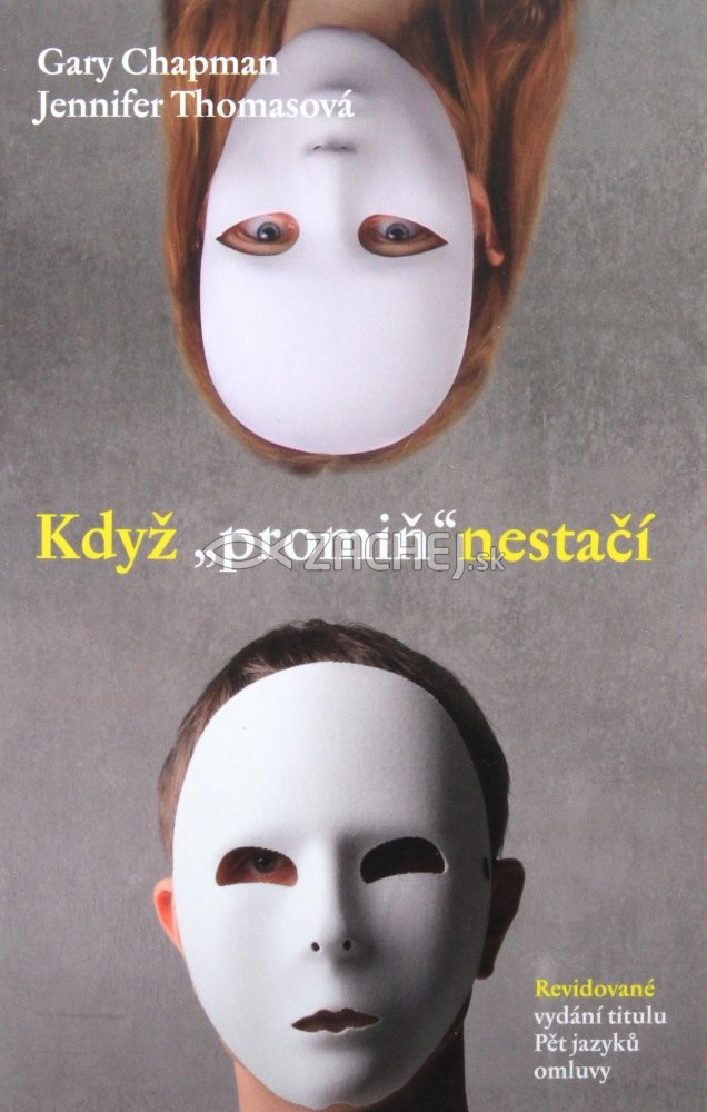 Když promiň nestačí - Revidované vydání titulu Pět jazyků omluvy | Gary Chapman Jennifer Thomasová | 8,25 € - obrázok Když promiň nestačí - Revidované vydání titulu Pět jazyků omluvy