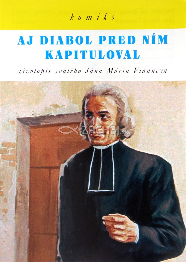 Aj diabol pred ním kapituloval - Životopis svätého Jána Máriu Vianneya - komiks | Ján Miško (ed.) | 0,49 € - obrázok Aj diabol pred ním kapituloval - Životopis svätého Jána Máriu Vianneya - komiks
