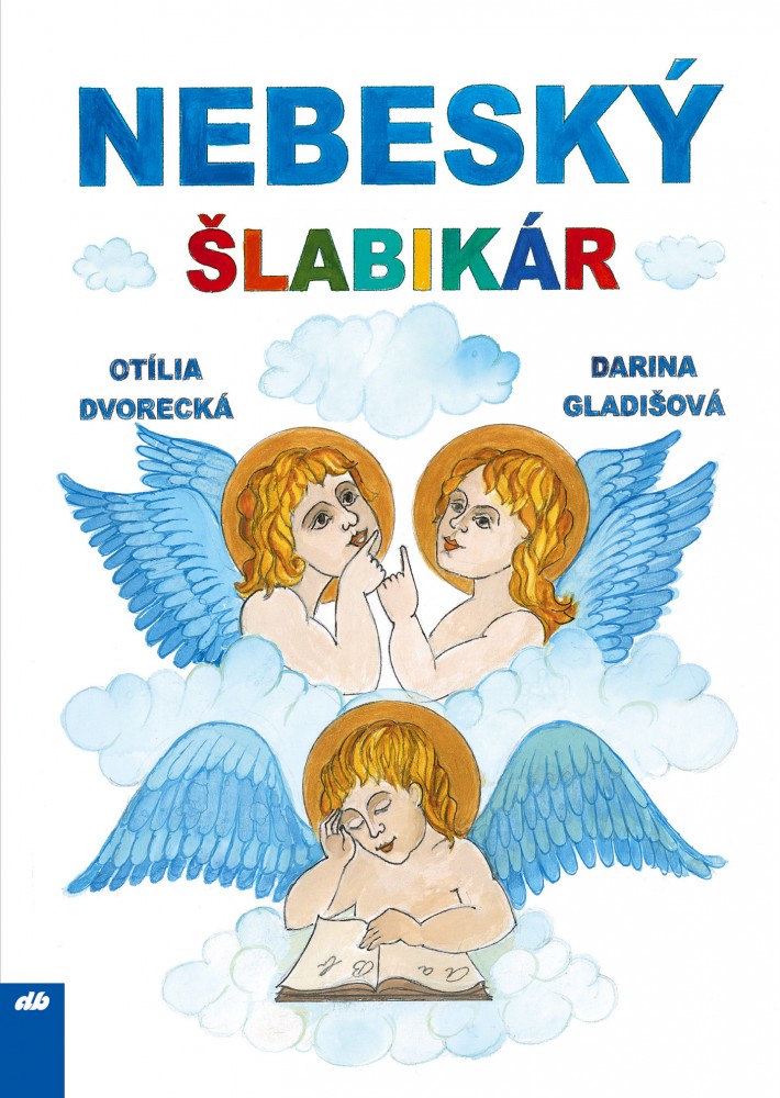Nebeský šlabikár | Otília Dvorecká Darina Gladišová | 5,82 € - obrázok Nebeský šlabikár
