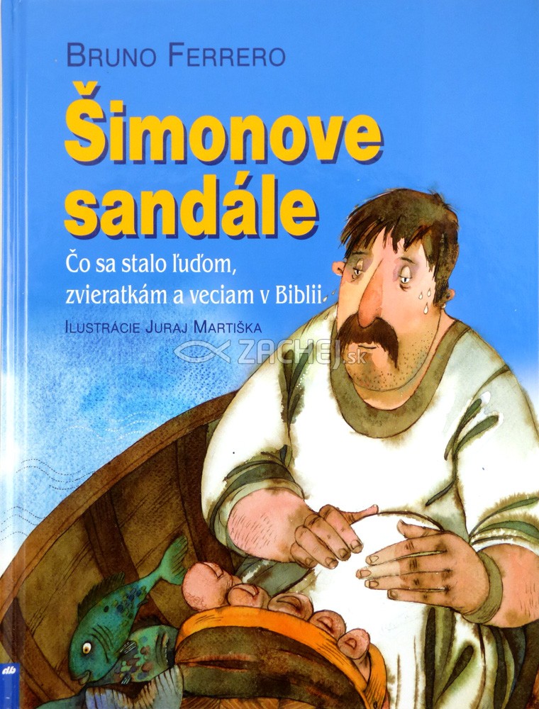 Šimonove sandále - Čo sa stalo ľuďom, zvieratkám a veciam v Biblii | Bruno Ferrero | 4,75 € - obrázok Šimonove sandále - Čo sa stalo ľuďom, zvieratkám a veciam v Biblii