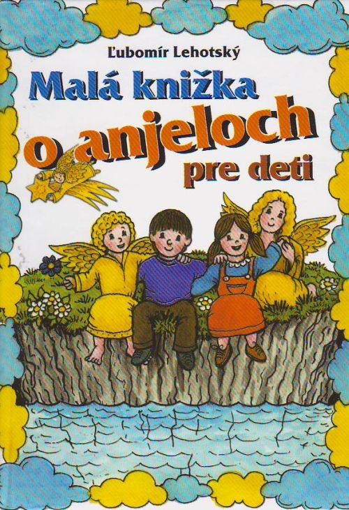 Malá knižka o anjeloch pre deti | Ľubomír Lehotský | 2,74 € - obrázok Malá knižka o anjeloch pre deti