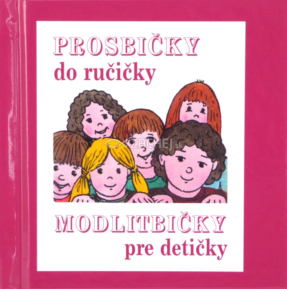 Prosbičky do ručičky - Modlitbičky pre detičky | Jerguš Olejár Viktor Sabo Renáta Szeverényiová Danka Furmanová | 3,40 € - obrázok Prosbičky do ručičky - Modlitbičky pre detičky