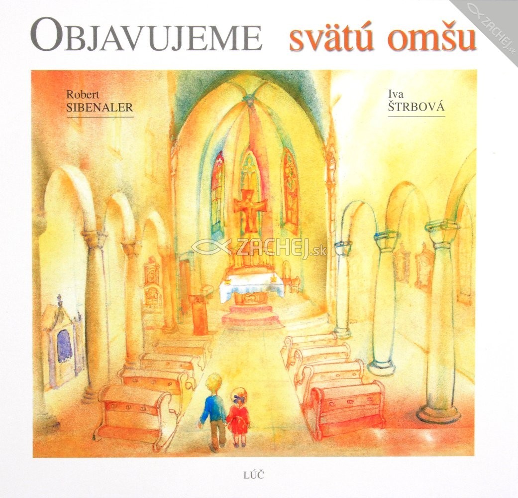 Objavujeme svätú omšu | Robert Sibenaler | 4,03 € - obrázok Objavujeme svätú omšu