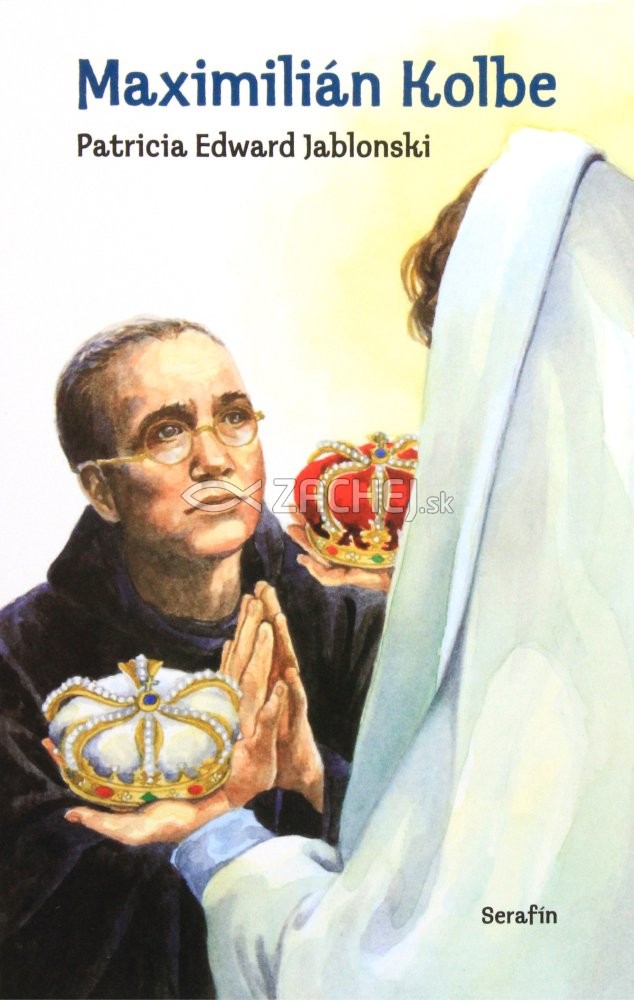 Maximilián Kolbe | Patricia Edward Jablonski | 4,37 € - obrázok Maximilián Kolbe
