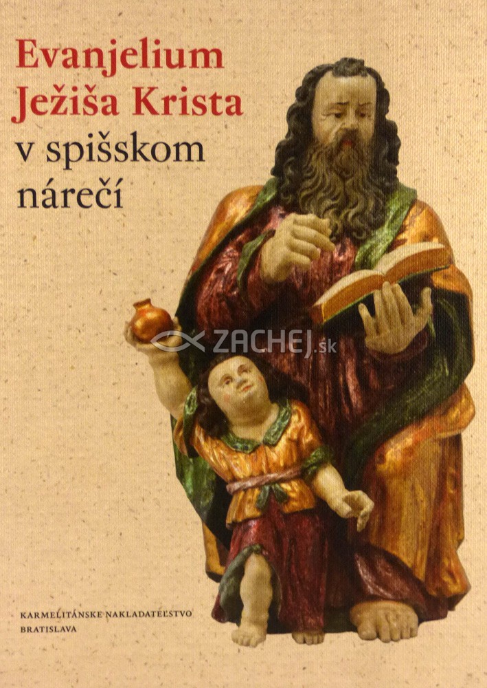 Evanjelium Ježiša Krista v spišskom nárečí | Anton Kret | 12,61 € - obrázok Evanjelium Ježiša Krista v spišskom nárečí